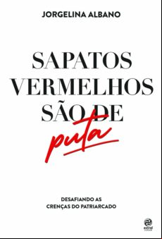 Sapatos Vermelhos São De Puta (ebook)
