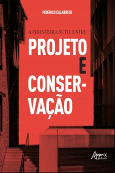 A Fronteira Sutil Entre Projeto E Conservação (ebook)