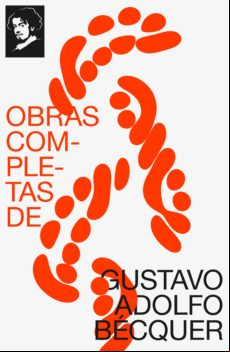 OBRAS COMPLETAS DE GUSTAVO ADOLFO BÉCQUER EBOOK