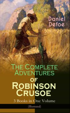 The Complete Adventures Of Robinson Crusoe – 3 Books In One Volume (il
