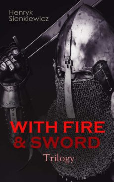 WITH FIRE & SWORD TRILOGY EBOOK (edición en inglés)
