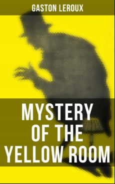 Mystery Of The Yellow Room (ebook)