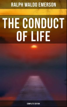 The Conduct Of Life (complete Edition) (ebook)