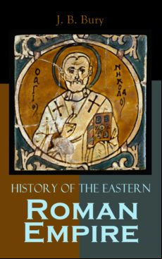 History Of The Eastern Roman Empire (ebook)