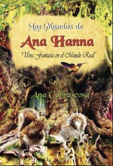 Los Mundos De Ana Hanna. Una Fantasía En El Mundo Real (ebook)