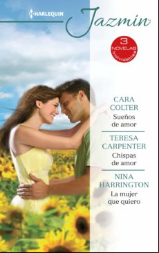 Sueños De Amor - Chispas De Amor - La Mujer Que Quiero (ebook)