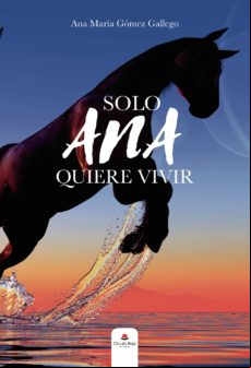 Solo Ana Quiere Vivir (ebook)
