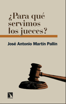 ¿PARA QUÉ SERVIMOS LOS JUECES? EBOOK