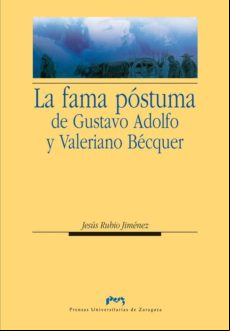 La Fama Póstuma De Gustavo Adolfo Y Valeriano Bécquer (ebook)