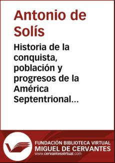 Historia De La Conquista Población Y Progresos De La América Septentri