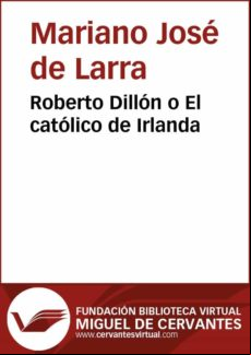 Roberto Dillón O Ll Católico De Irlanda (ebook)