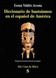 DICCIONARIO DE BANTUÍSMOS EN EL ESPAÑOL DE AMÉRICA