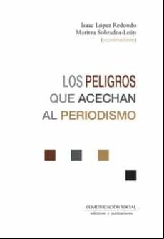 Los Peligros Que Acechan Al Periodismo