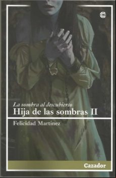 Hija De Las Sombras Ii. La Sombra Al Descubierto