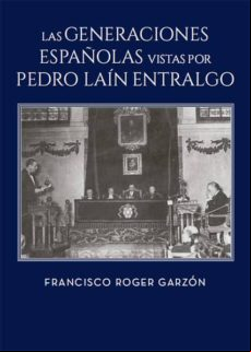 Las Generaciones Españolas Vistas Por Pedro Laín Entralgo (ebook)