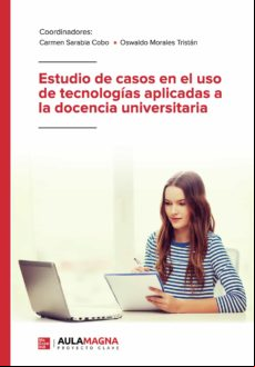 Estudio De Casos En El Uso De Tecnologias Aplicadas A La Docencia Univ
