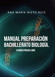 Manual Preparación Bachillerato Biología. Examen Prueba Libre (ebook)