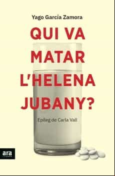 Qui Va Matar L Helena Jubany?