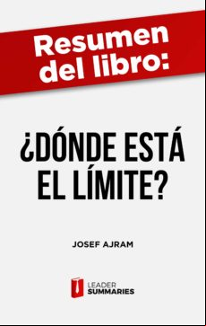Resumen Del Libro ¿dónde Está El Límite? De Josef Ajram (ebook)