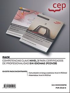 (FCOV29) PACK COMPETENCIAS CLAVE NIVEL 3 PARA CERTIFICADOS DE PROFESIONALIDAD SIN IDIOMAS: COMUNICACIÓN EN LENGUA CASTELLANA Y COMPETENCIA MATEMÁTICA. ESPECIALIDADES FORMATIVAS