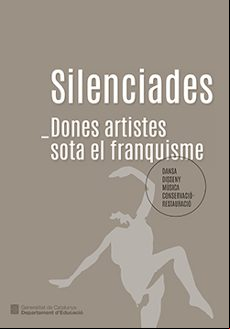 SILENCIADES. DONES ARTISTES SOTA EL FRANQUISME (edición en catalán)