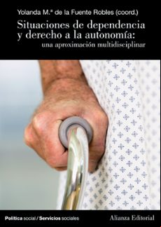 Situaciones De Dependencia Y Derecho A La Autonomia: Una Aproxima Cion