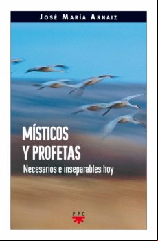 Misticos Y Profetas_ Necesarios E Inseparables Hoy