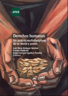 Derechos Humanos. Un Análisis Multidisciplinar De Su Teoría Y Praxis (