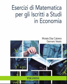Esercizi Di Matematica Per Gli Iscritti A Studi In Economia (ebook)