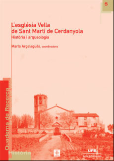 L Esglesia Vella De Sant Marti De Cerdanyola: Historia I Arqueolo Gia