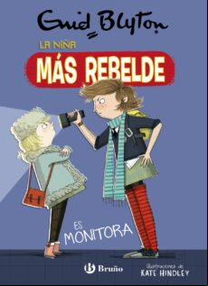Enid Blyton. La Niña Más Rebelde 3. La Niña Más Rebelde Es Monitora (e