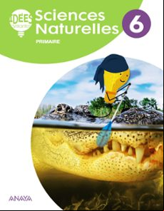 Sciences Naturelles 6º Educacion Primaria . Livre De L Élève