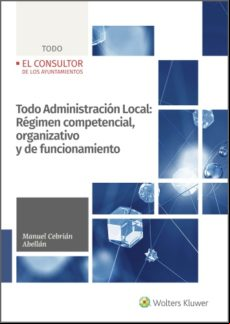 Todo istración Local: Régimen Competencial Organizativo Y De Func