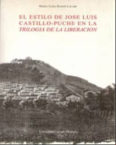 EL ESTILO DE JOSE LUIS CASTILLO PUCHE EN LA TRILOGIA DE LA LIBERA CION