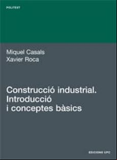 Construccio Industrial: Introduccio I Conceptes Basics