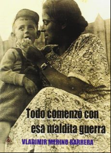 Todo Comenzó Con Esa Maldita Guerra (ebook)