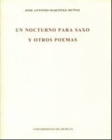 UN NOCTURNO PARA SAXO Y OTROS POEMAS