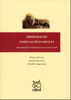Immigració I Educació Dadults: Dinàmiques Dintegració I Dexclusió. (eb