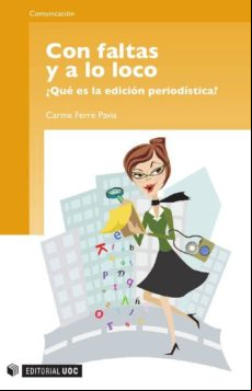 Con Faltas Y A Lo Loco. ¿qué Es La Edición Periodística? (ebook)