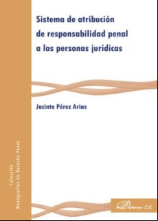 Sistema De Atribución De Responsabilidad Penal A Las Personas Jurídica