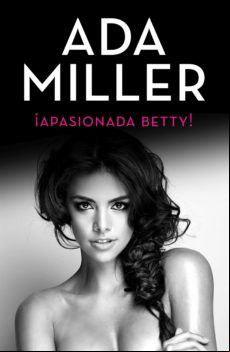 ¡apasionada Betty! (ebook)