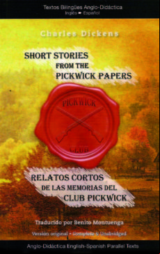 RELATOS CORTOS DE LAS MEMORIAS DEL CLUB PICKWICK=SHORT STORIES FROM THE PICKWICK PAPERS (BILINGUE ESPAÑOL-INGLES)