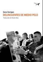 DELINCUENTES DE MEDIO PELO