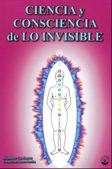 Ciencia Y Consciencia De Lo Invisible