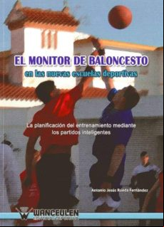 El Monitor De Baloncesto En Las Nuevas Escuelas Deportivas: La Pl Anif