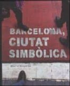 BARCELONA, CIUTAT SIMBOLICA (edición en catalán)
