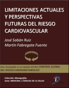 Limitaciones Actuales Y Perspectivas Futuras Del Riesgo Cardiovascular