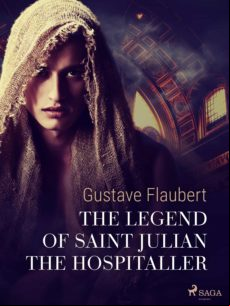 The Legend Of Saint Julian The Hospitaller (ebook)
