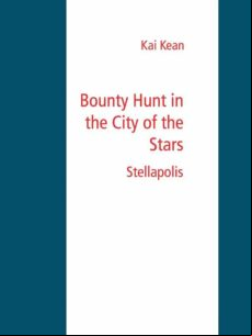 BOUNTY HUNT IN THE CITY OF THE STARS EBOOK (edición en inglés)