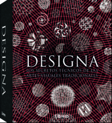 DESIGNA: LOS SECRETOS TECNICOS DE LAS ARTES VISUALES